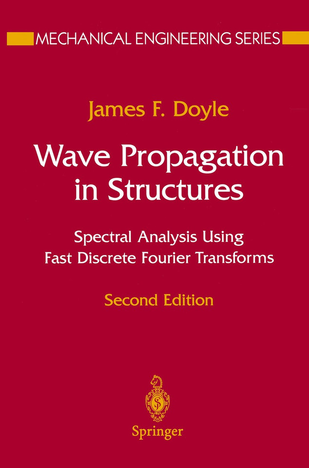 Wave Propagation in Structures: Spectral Analysis Using Fast Discrete Fourier Transforms (Mechanical Engineering Series) book cover by James F. Doyle