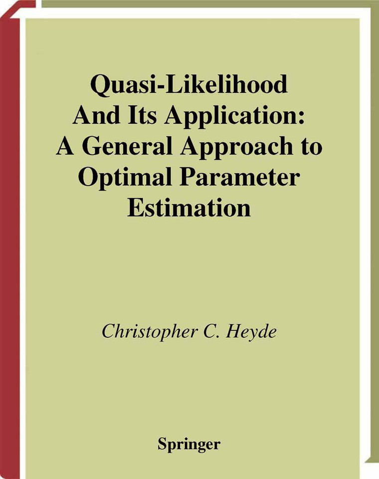 Quasi-Likelihood And Its Application: A General Approach to Optimal Parameter Estimation (Springer Series in Statistics) book cover by Christopher C. Heyde