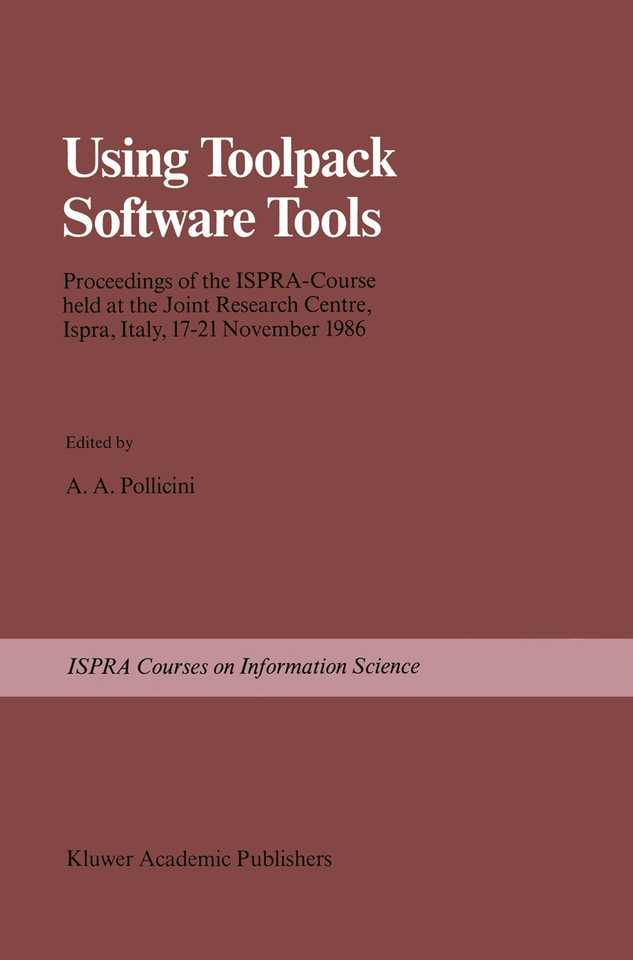 Using Toolpack Software Tools: Proceedings of the Ispra-Course held at the Joint Research Centre, Ispra, Italy, 17–21 November 1986 (Ispra Courses) book cover by 
