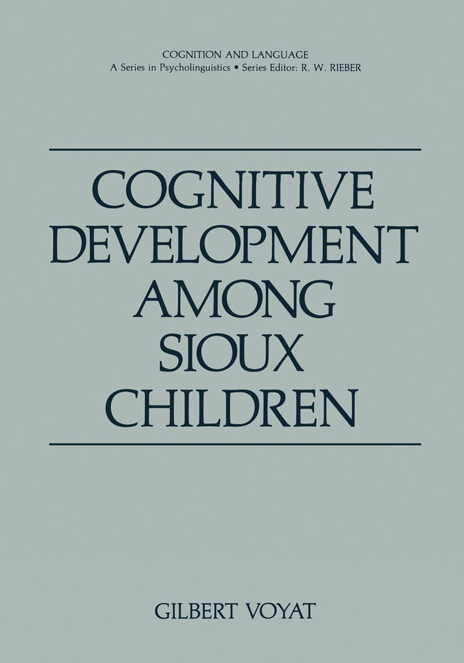 Cognitive Development among Sioux Children (Cognition and Language: A Series in Psycholinguistics) book cover by Gilbert Voyat
