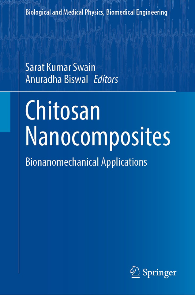 Chitosan Nanocomposites: Bionanomechanical Applications (Biological and Medical Physics, Biomedical Engineering) book cover by 