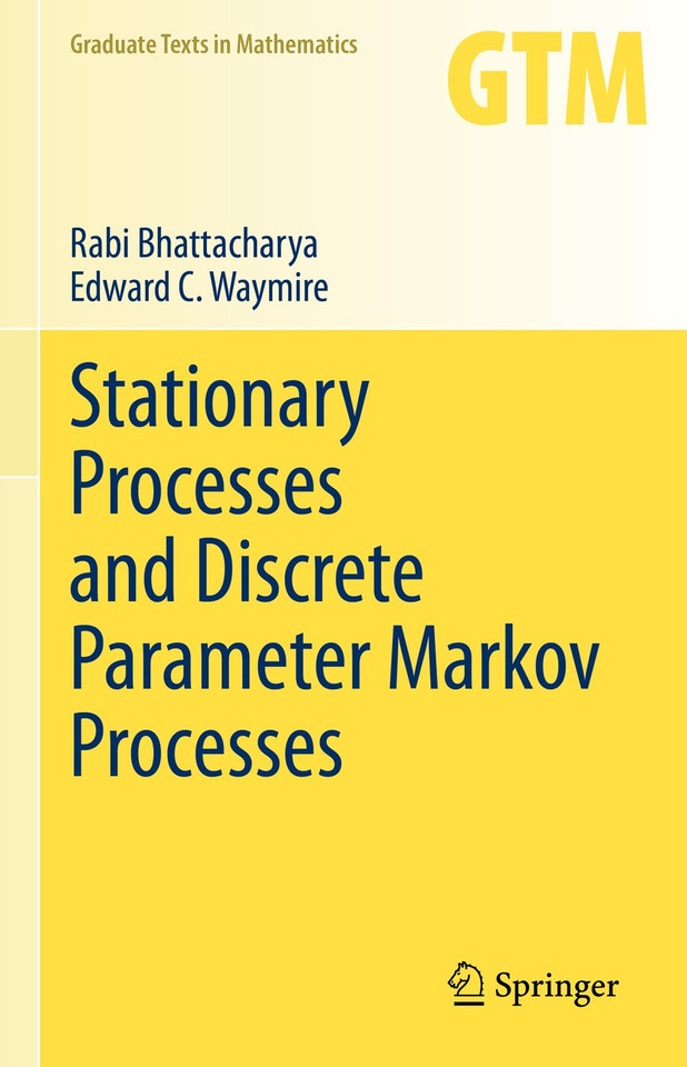 Stationary Processes and Discrete Parameter Markov Processes (Graduate Texts in Mathematics #293) book cover by Rabi Bhattacharya, Edward C. Waymire
