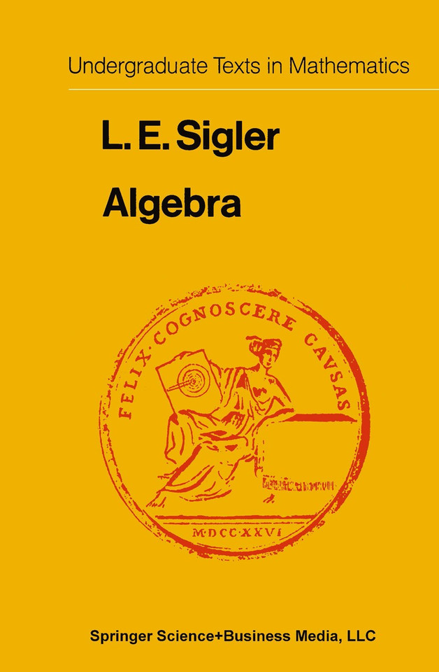 Algebra (Undergraduate Texts in Mathematics) book cover by Laurence Edward Sigler