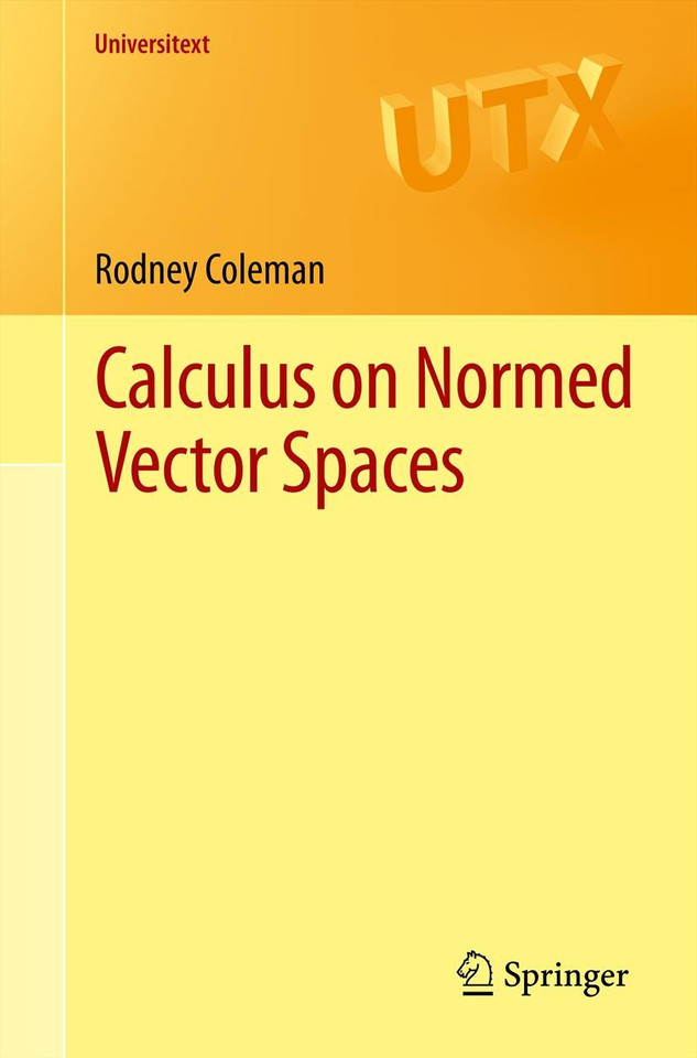 Calculus on Normed Vector Spaces (Universitext) book cover by Rodney Coleman