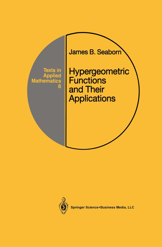 Hypergeometric Functions and Their Applications (Texts in Applied Mathematics #8) book cover by James B. Seaborn
