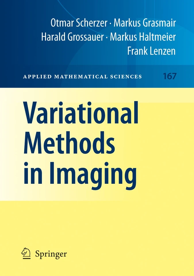 Variational Methods in Imaging (Applied Mathematical Sciences #167) book cover by Otmar Scherzer, Markus Grasmair, Harald Grossauer, Markus Haltmeier, Frank Lenzen