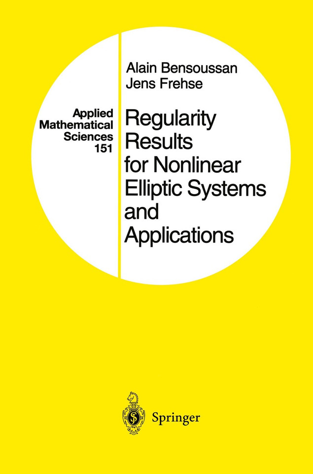 Regularity Results for Nonlinear Elliptic Systems and Applications (Applied Mathematical Sciences #151) book cover by Alain Bensoussan, Jens Frehse