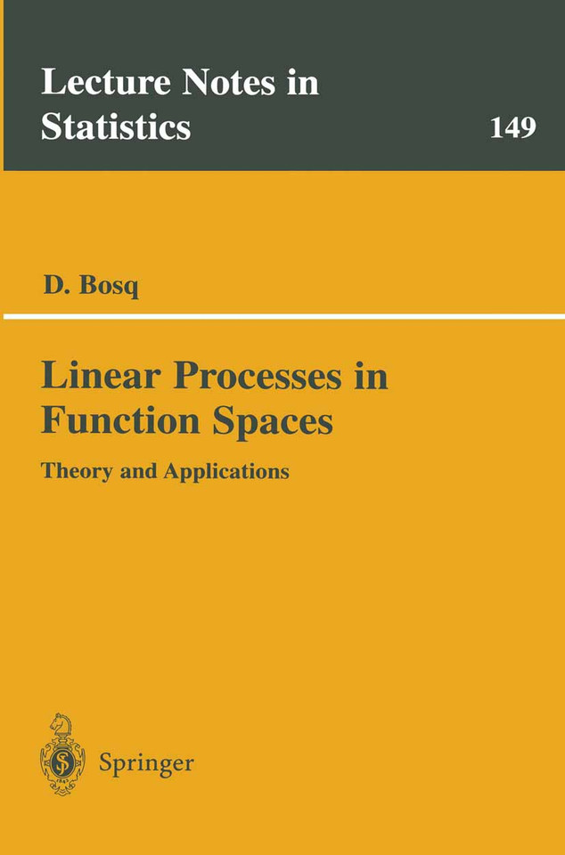 Linear Processes in Function Spaces: Theory and Applications (Lecture Notes in Statistics #149) book cover by Denis Bosq