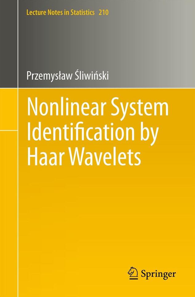 Nonlinear System Identification by Haar Wavelets (Lecture Notes in Statistics #210) book cover by Przemysław Sliwinski