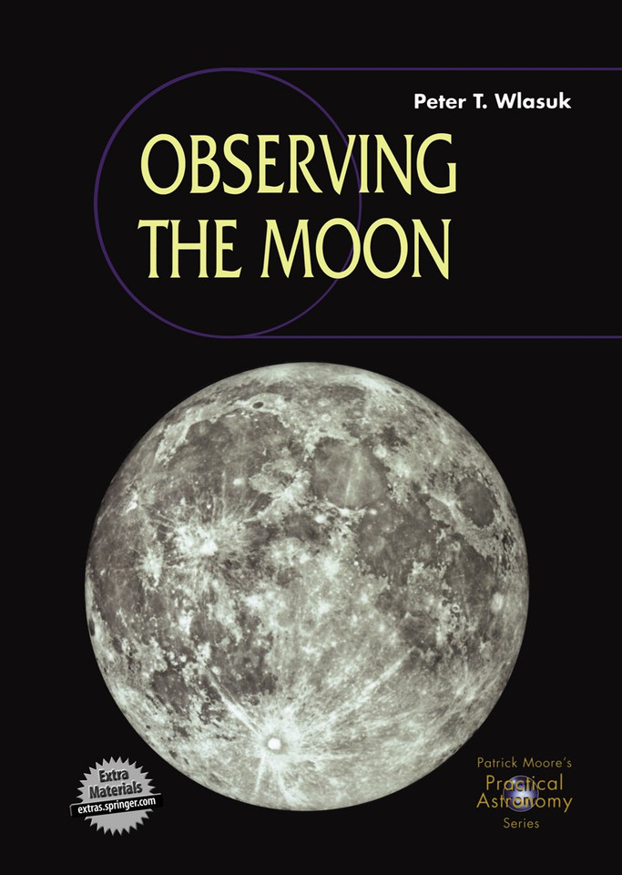 Observing the Moon (The Patrick Moore Practical Astronomy Series) book cover by Peter T. Wlasuk