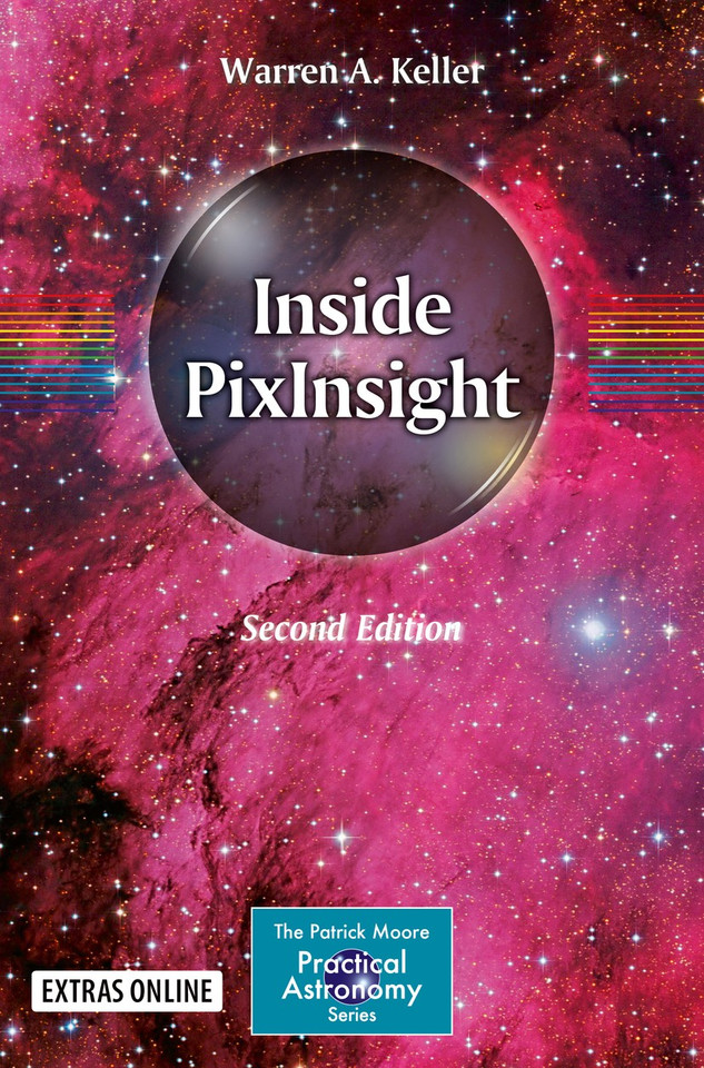 Inside PixInsight (The Patrick Moore Practical Astronomy Series) book cover by Warren A. Keller
