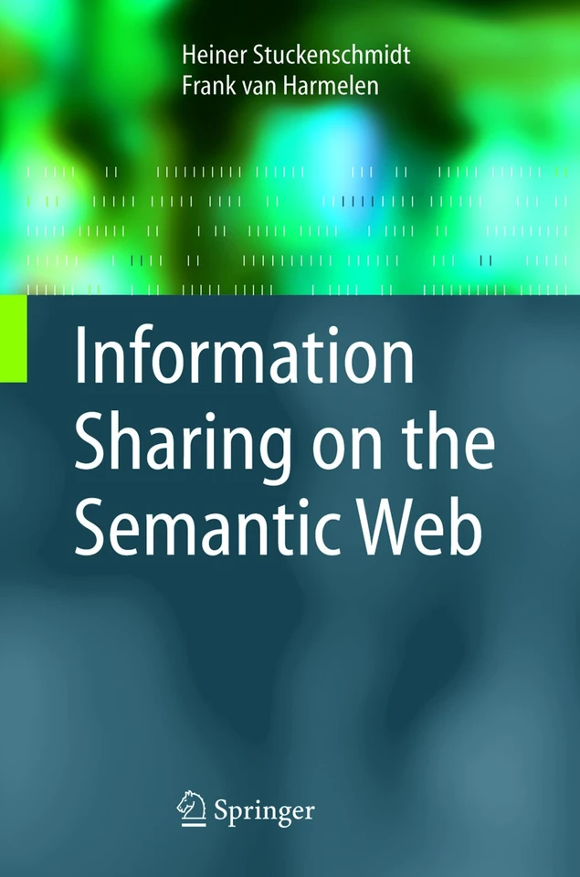 Information Sharing on the Semantic Web (Advanced Information and Knowledge Processing) book cover by Heiner Stuckenschmidt, Frank Van Harmelen