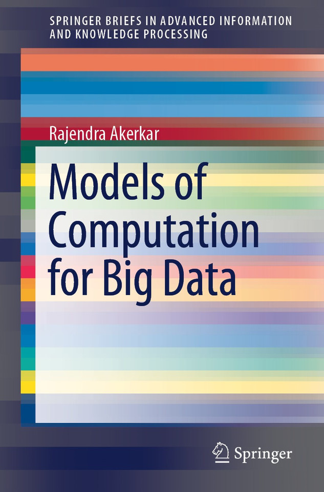 Models of Computation for Big Data (Advanced Information and Knowledge Processing) book cover by Rajendra Akerkar