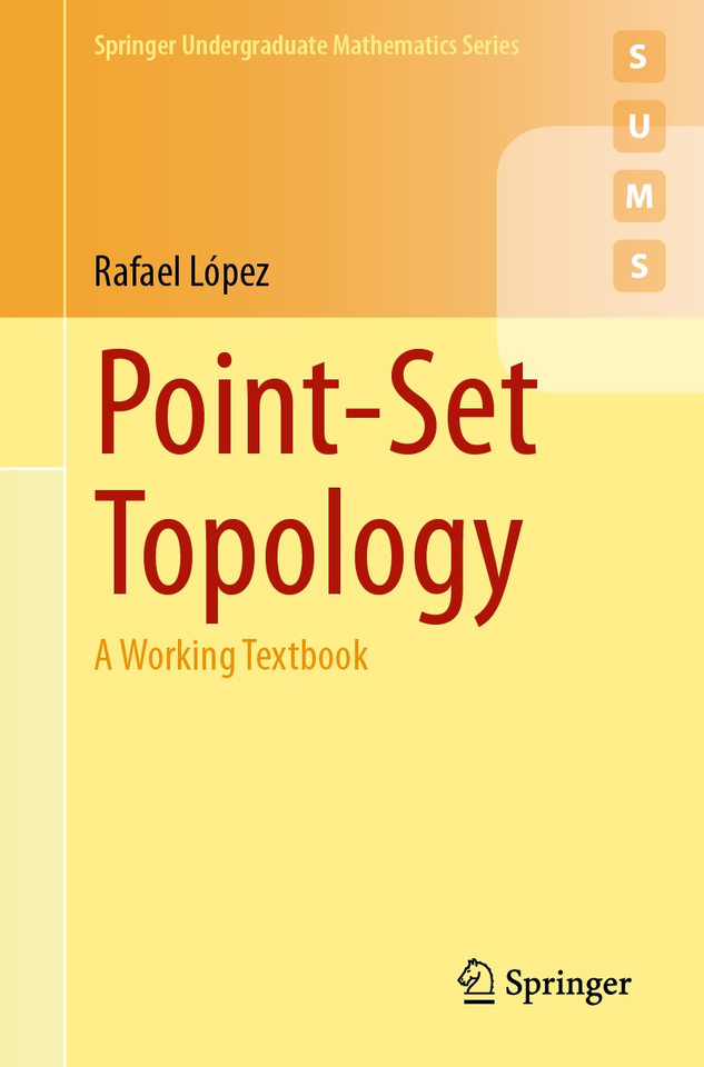 Point-Set Topology: A Working Textbook (Springer Undergraduate Mathematics Series) book cover by Rafael López