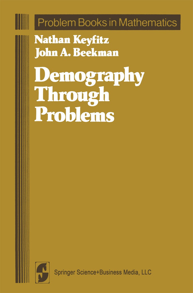 Demography Through Problems (Problem Books in Mathematics) book cover by Nathan Keyfitz, John A. Beekman