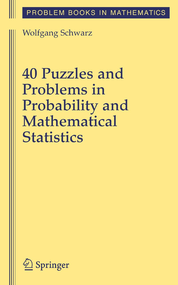 40 Puzzles and Problems in Probability and Mathematical Statistics (Problem Books in Mathematics) book cover by Wolf Schwarz