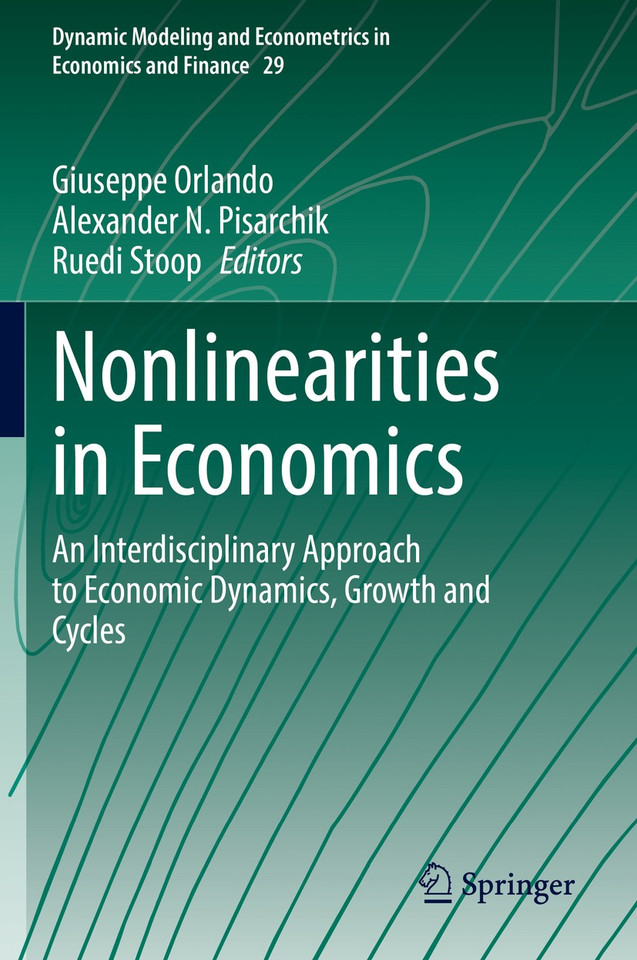 Nonlinearities in Economics: An Interdisciplinary Approach to Economic Dynamics, Growth and Cycles (Dynamic Modeling and Econometrics in Economics and Finance #29) book cover by 