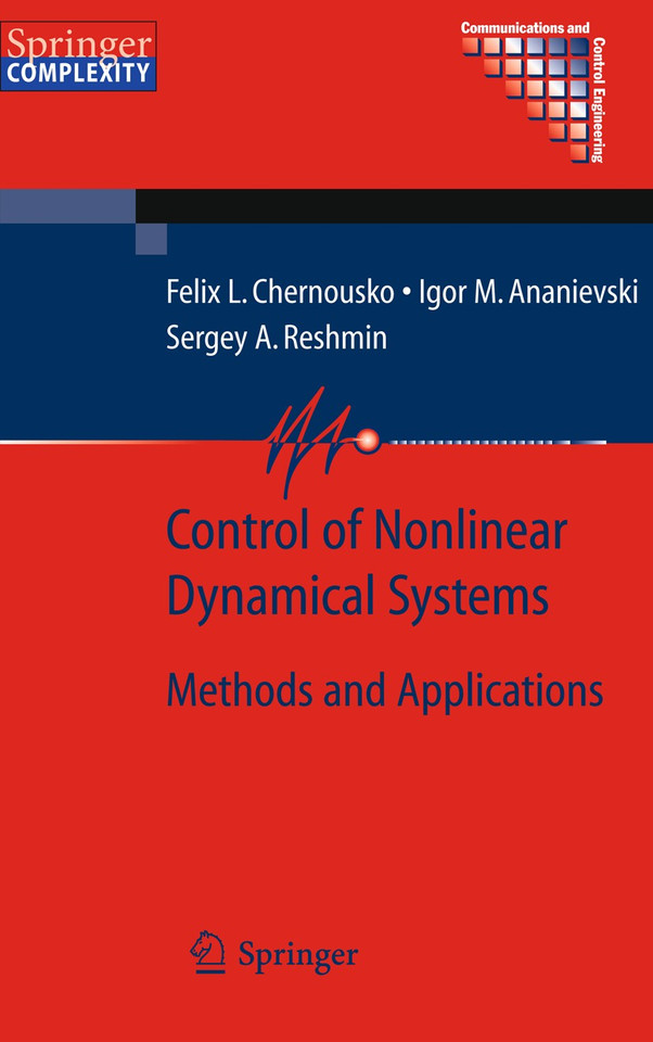 Control of Nonlinear Dynamical Systems: Methods and Applications (Communications and Control Engineering) book cover by Felix L. Chernous'ko, I. M. Ananievski, S. A. Reshmin