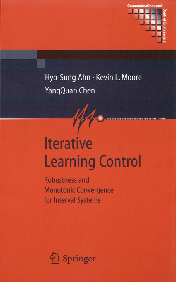 Iterative Learning Control: Robustness and Monotonic Convergence for Interval Systems (Communications and Control Engineering) book cover by Hyo-Sung Ahn, Kevin L. Moore, YangQuan Chen