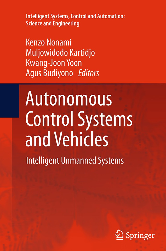Autonomous Control Systems and Vehicles: Intelligent Unmanned Systems (Intelligent Systems, Control and Automation: Science and Engineering #65) book cover by 