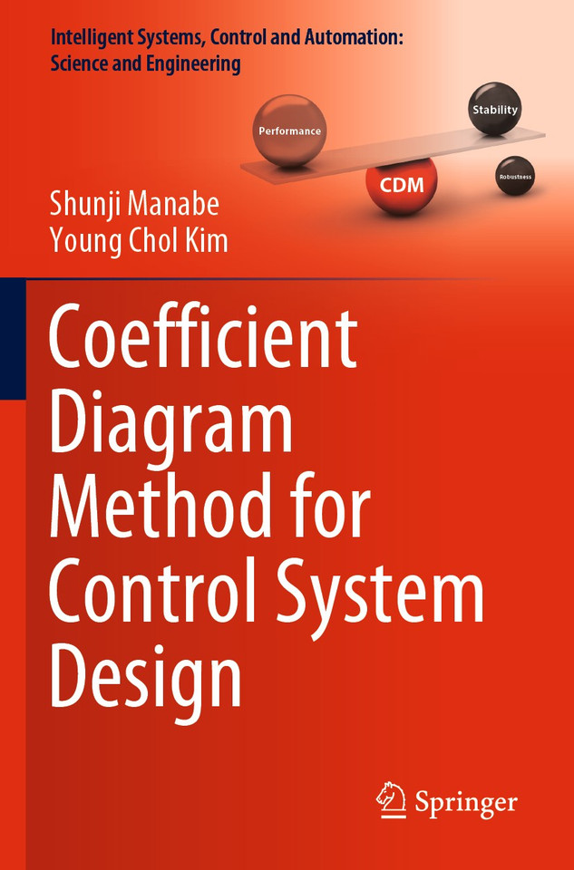 Coefficient Diagram Method for Control System Design (Intelligent Systems, Control and Automation: Science and Engineering #99) book cover by Shunji Manabe, Young Chol Kim