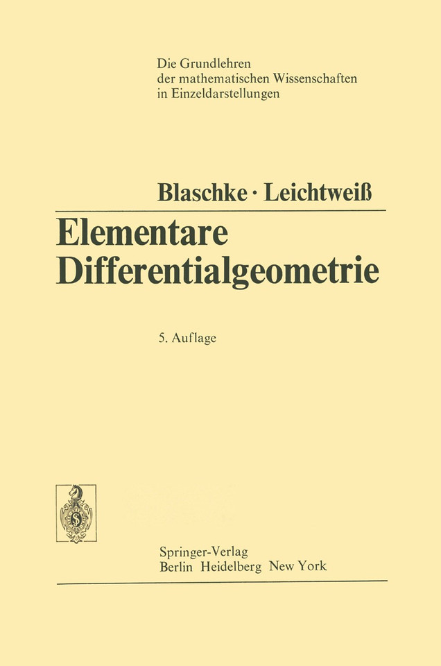 Elementare Differentialgeometrie (Grundlehren der mathematischen Wissenschaften #1) book cover by Wilhelm Blaschke, Kurt Leichtweiß