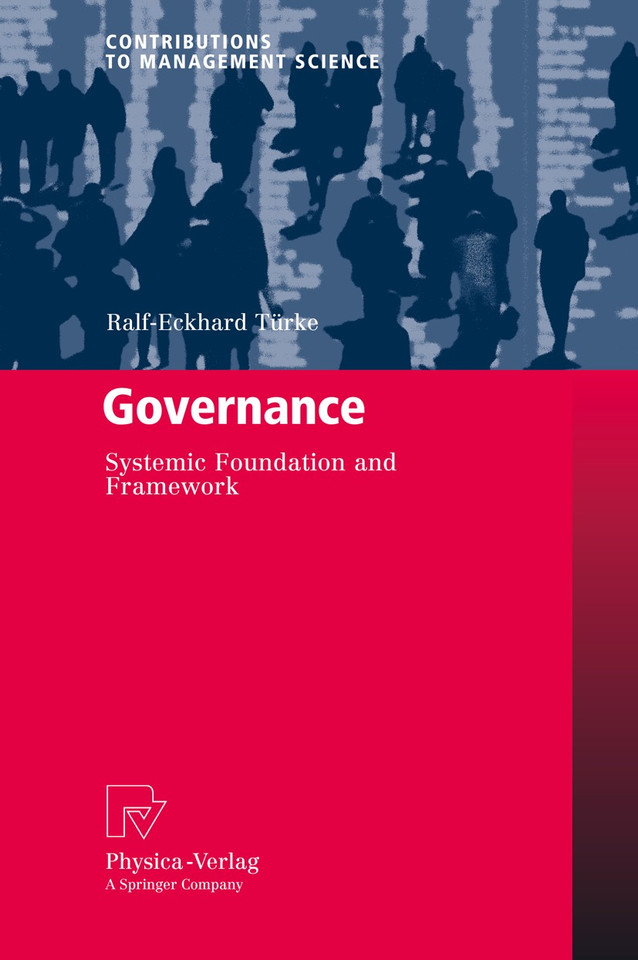 Governance: Systemic Foundation and Framework (Contributions to Management Science) book cover by Ralf-Eckhard Türke