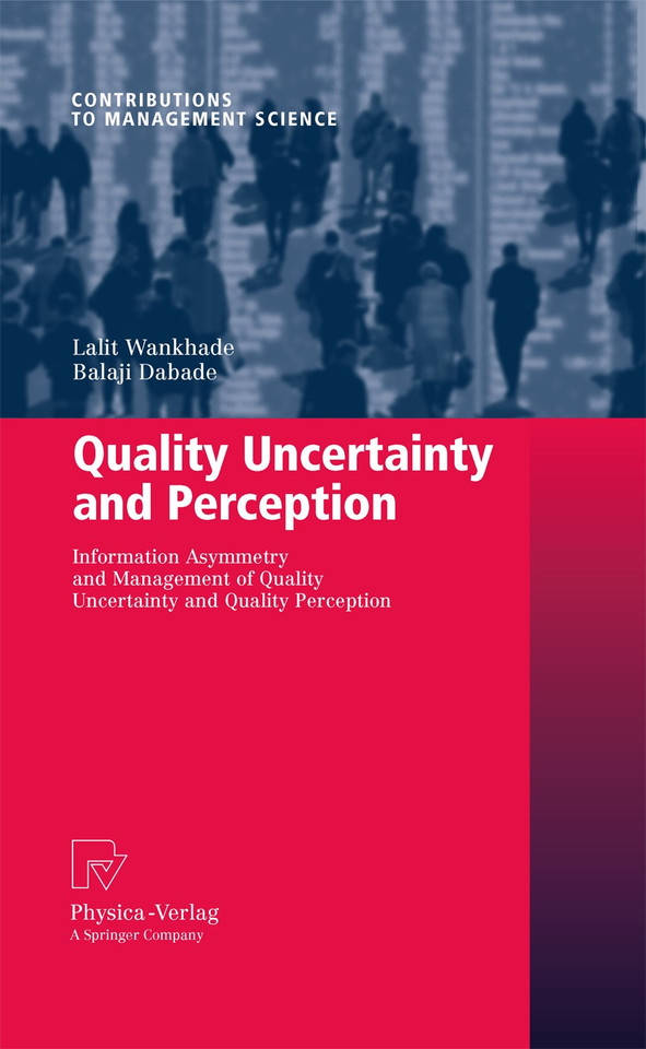 Quality Uncertainty and Perception: Information Asymmetry and Management of Quality Uncertainty and Quality Perception (Contributions to Management Science) book cover by Lalit Wankhade, Balaji Dabade