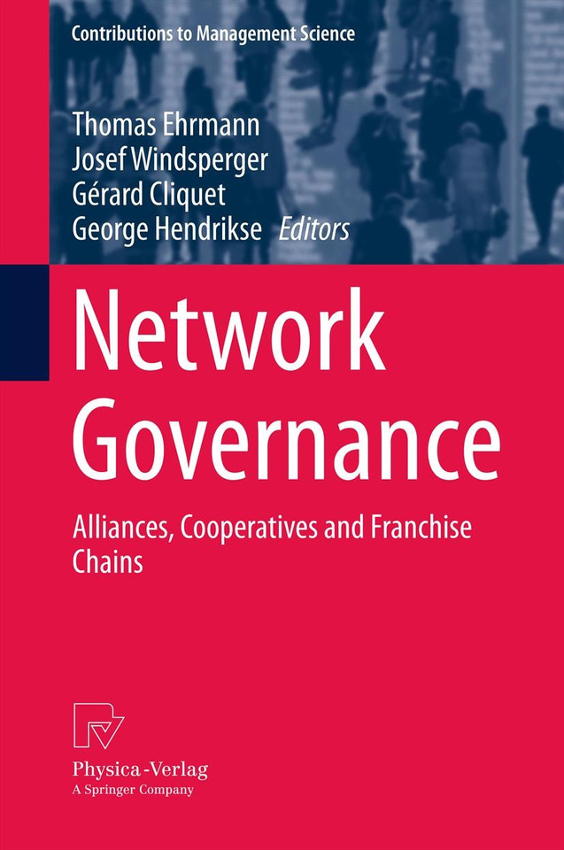Network Governance: Alliances, Cooperatives and Franchise Chains (Contributions to Management Science) book cover by 
