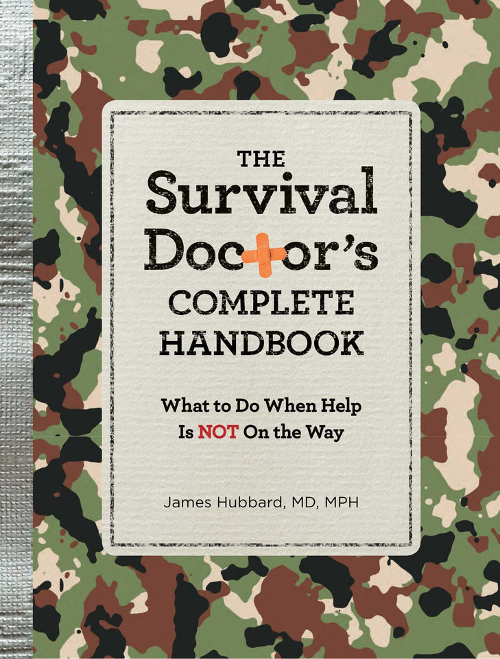 The Survival Doctor's Complete Handbook: WHAT TO DO WHEN HELP IS NOT ON THE WAY! book cover by James Hubbard