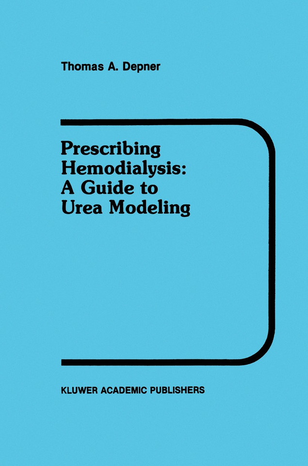 Prescribing Hemodialysis: A Guide to Urea Modeling (Developments in Nephrology #29) book cover by T.A. Depner