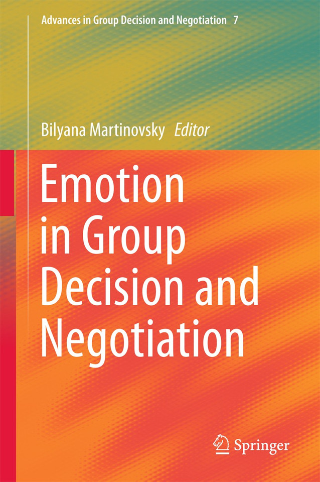 Emotion in Group Decision and Negotiation (Advances in Group Decision and Negotiation #7) book cover by 