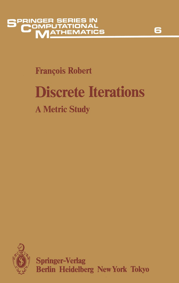 Discrete Iterations: A Metric Study (Springer Series in Computational Mathematics #6) book cover by Francois Robert