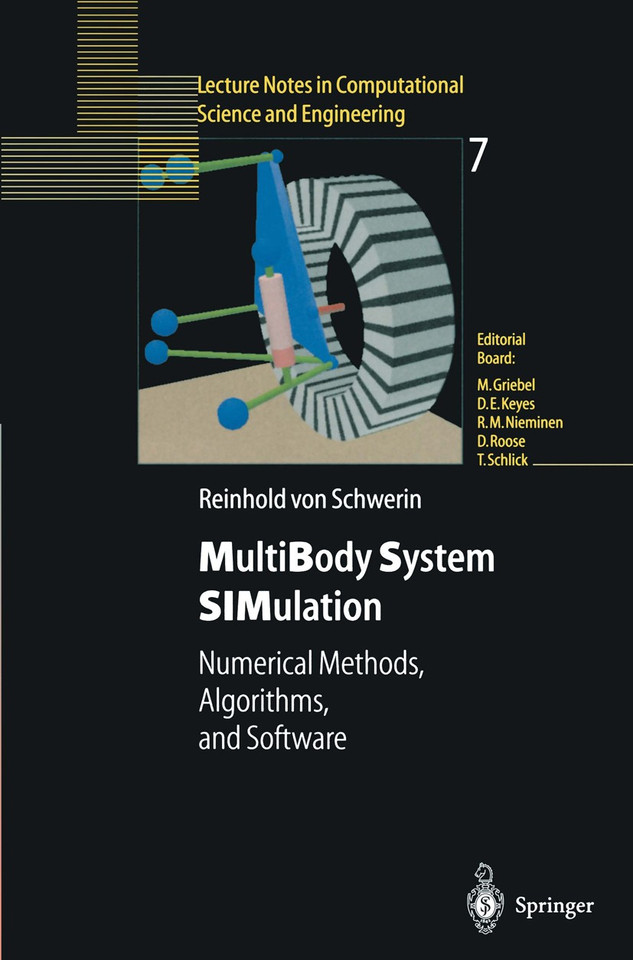 MultiBody System SIMulation: Numerical Methods, Algorithms, and Software (Lecture Notes in Computational Science and Engineering #7) book cover by Reinhold von Schwerin