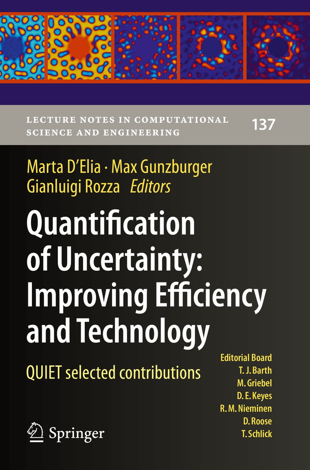 Quantification of Uncertainty: Improving Efficiency and Technology: QUIET selected contributions (Lecture Notes in Computational Science and Engineering #137) book cover by 