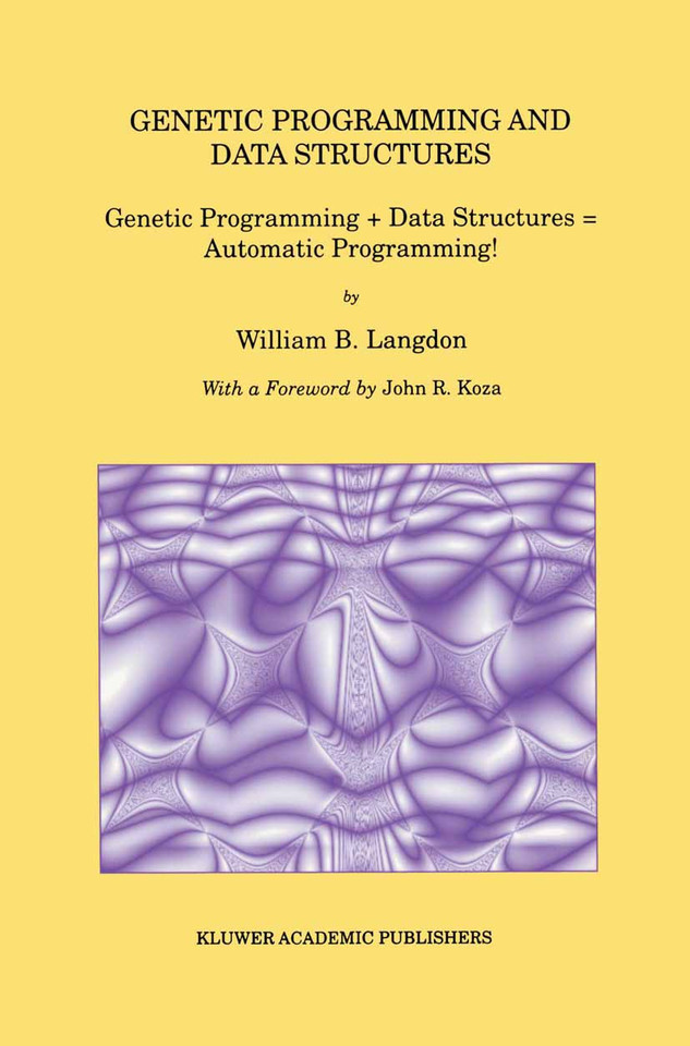 Genetic Programming and Data Structures: Genetic Programming + Data Structures = Automatic Programming! (Genetic Programming #1) book cover by William B. Langdon