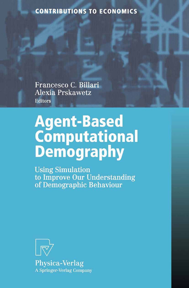 Agent-Based Computational Demography: Using Simulation to Improve Our Understanding of Demographic Behaviour (Contributions to Economics) book cover by 