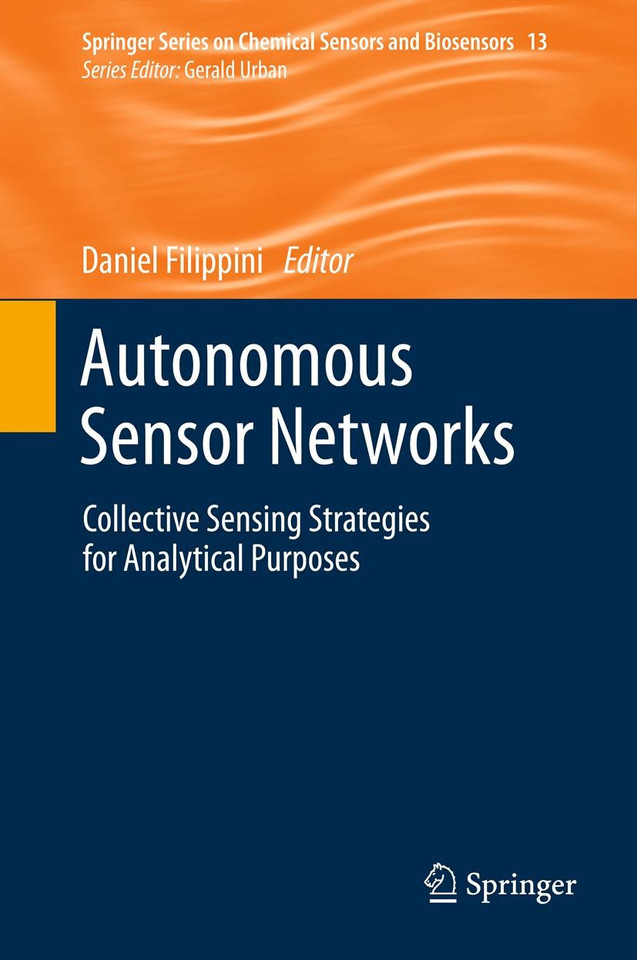 Autonomous Sensor Networks: Collective Sensing Strategies for Analytical Purposes (Springer Series on Chemical Sensors and Biosensors #13) book cover by 