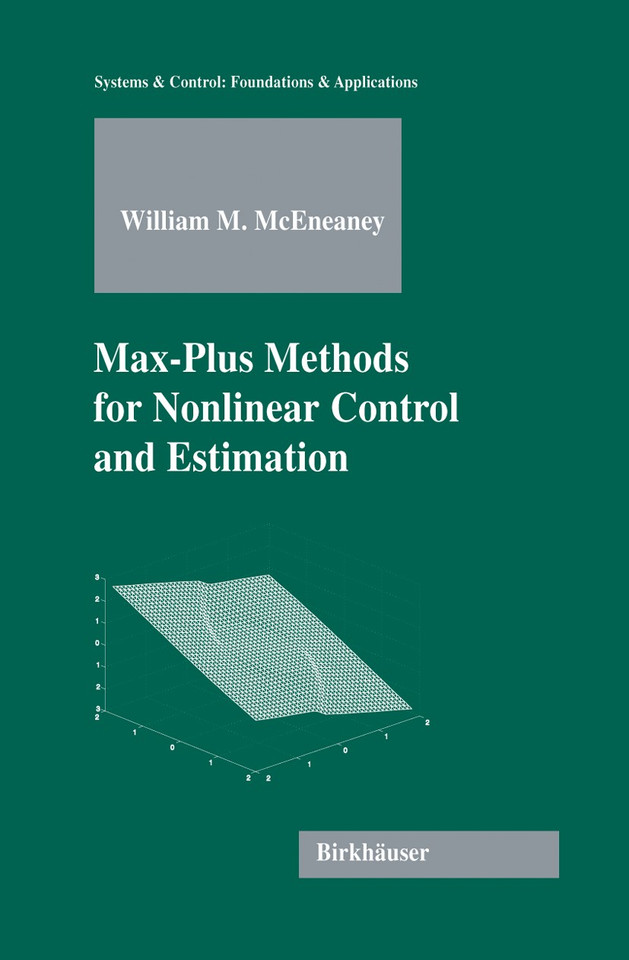 Max-Plus Methods for Nonlinear Control and Estimation (Systems & Control: Foundations & Applications) book cover by William M. McEneaney