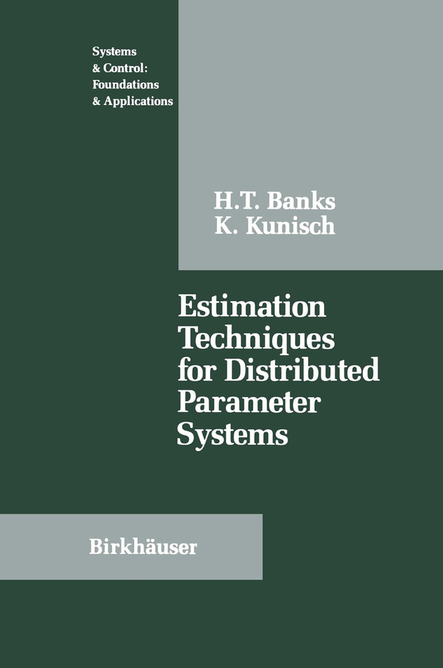 Estimation Techniques for Distributed Parameter Systems (Systems & Control: Foundations & Applications) book cover by H.T. Banks, K. Kunisch
