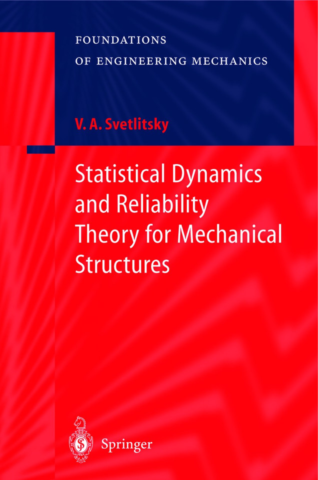 Statistical Dynamics and Reliability Theory for Mechanical Structures (Foundations of Engineering Mechanics) book cover by Valery A. Svetlitsky