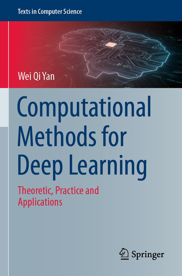 Computational Methods for Deep Learning: Theoretic, Practice and Applications (Texts in Computer Science) book cover by Wei Qi Yan