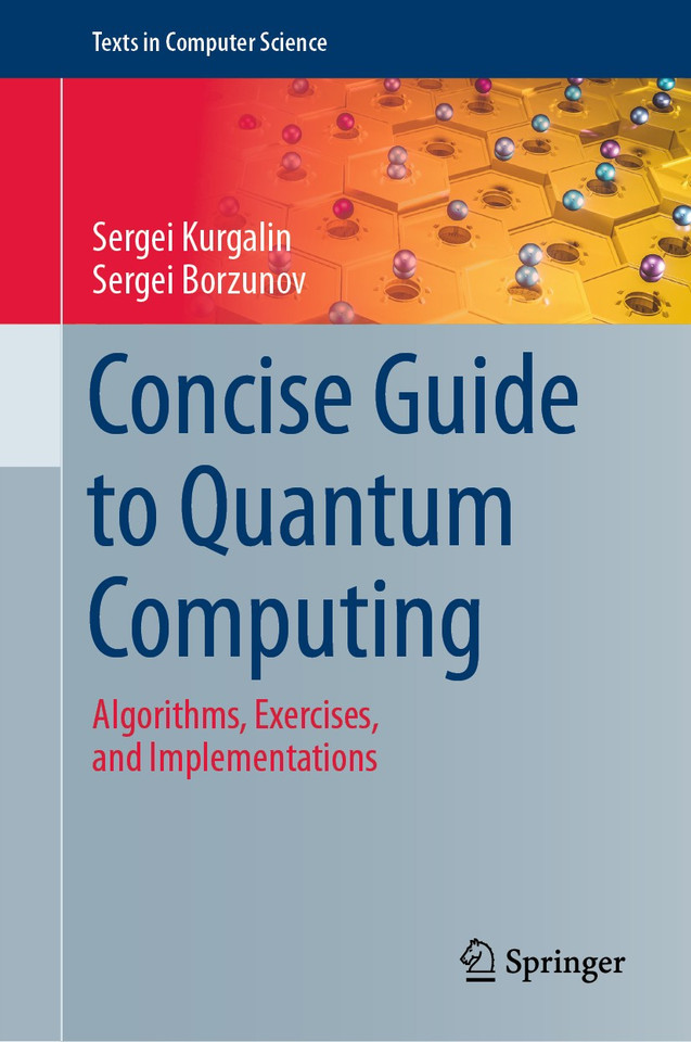 Concise Guide to Quantum Computing: Algorithms, Exercises, and Implementations (Texts in Computer Science) book cover by Sergei Kurgalin, Sergei Borzunov