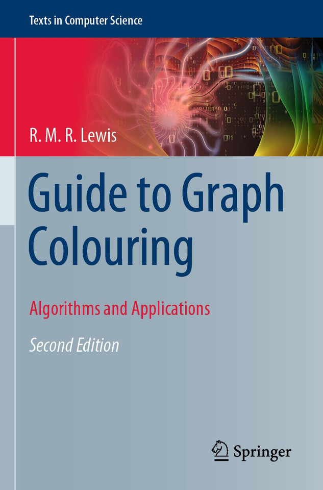 Guide to Graph Colouring: Algorithms and Applications (Texts in Computer Science) book cover by R. M. R. Lewis
