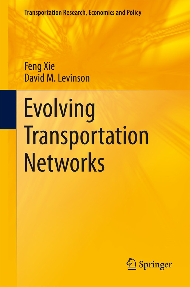 Evolving Transportation Networks (Transportation Research, Economics and Policy) book cover by Feng Xie, David Levinson