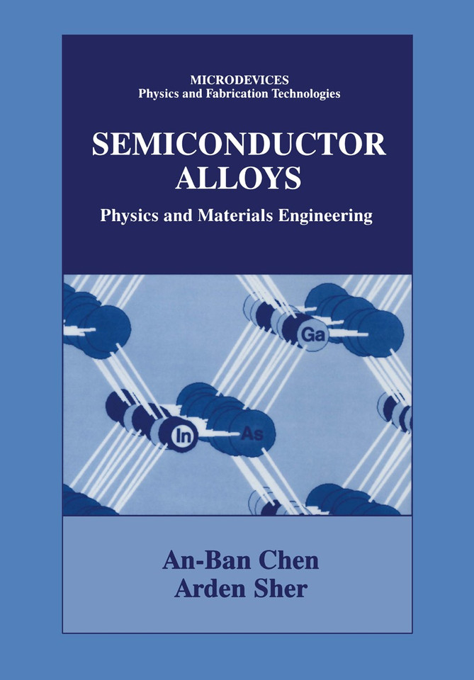 Semiconductor Alloys: Physics and Materials Engineering (Microdevices) book cover by An-Ben Chen, Arden Sher