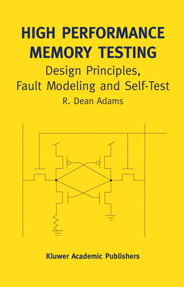 High Performance Memory Testing: Design Principles, Fault Modeling and Self-Test (Frontiers in Electronic Testing #22A) book cover by R. Dean Adams