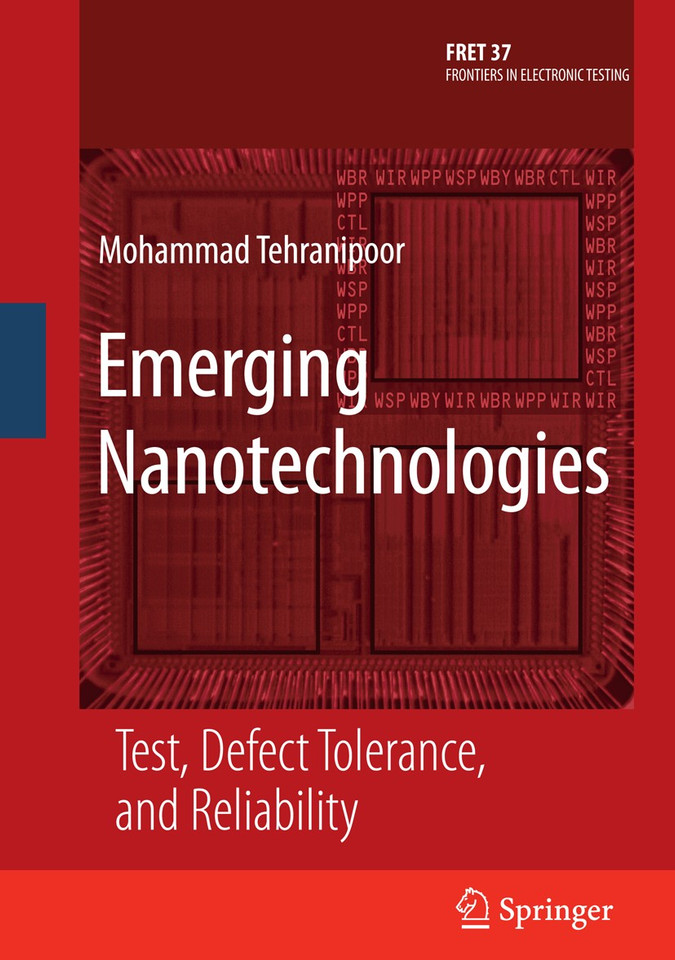 Emerging Nanotechnologies: Test, Defect Tolerance, and Reliability (Frontiers in Electronic Testing #37) book cover by 
