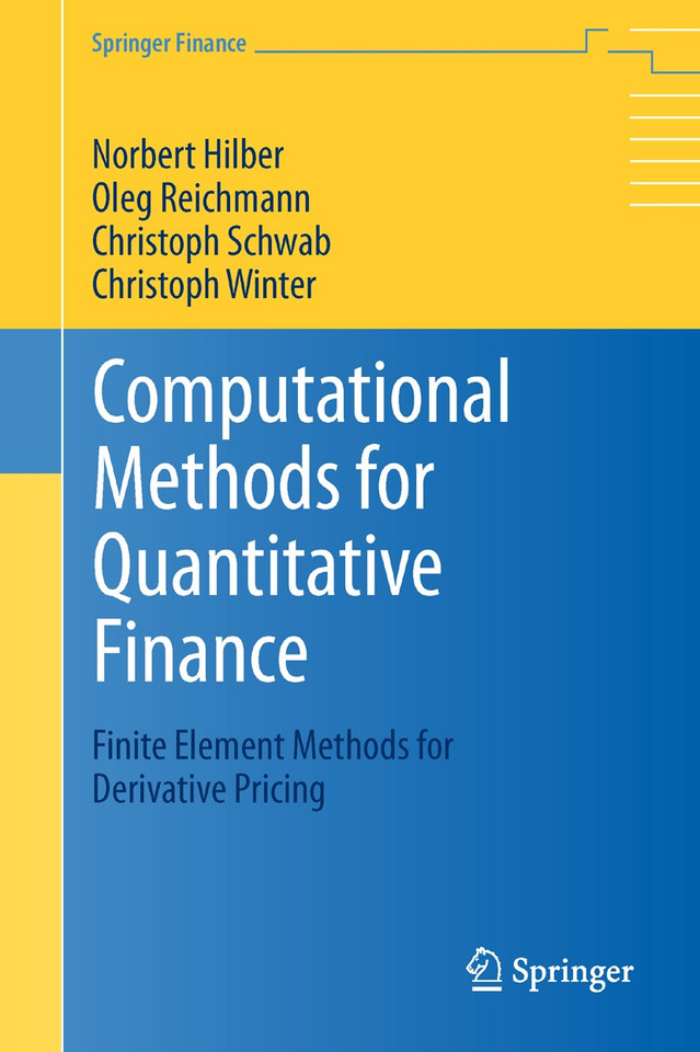Computational Methods for Quantitative Finance: Finite Element Methods for Derivative Pricing (Springer Finance) book cover by Norbert Hilber, Oleg Reichmann, Christoph Schwab, Christoph Winter
