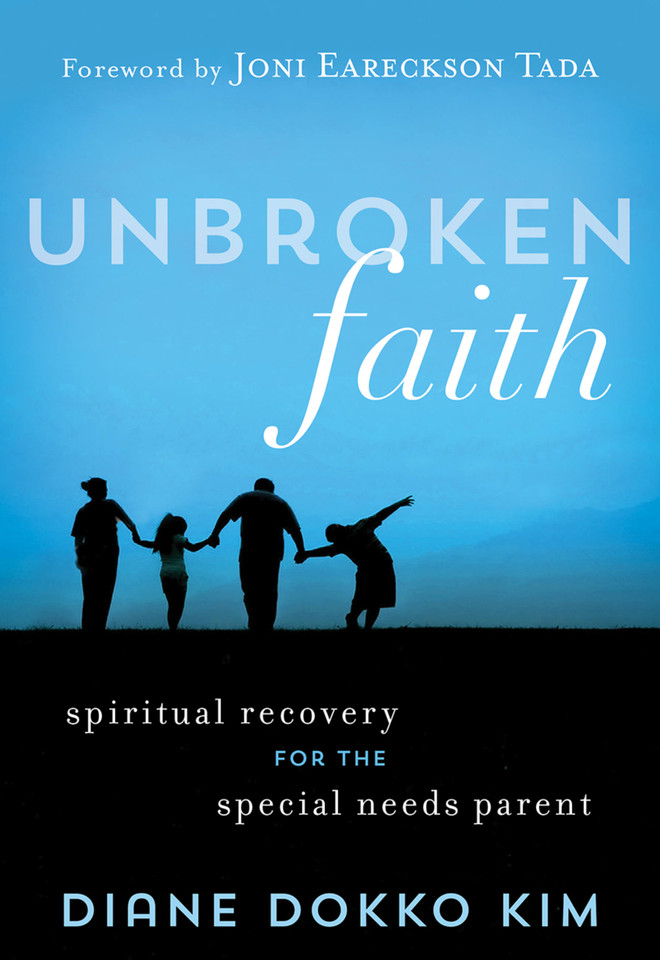 Unbroken Faith: Spiritual Recovery for the Special Needs Parent book cover by Diane Dokko Kim